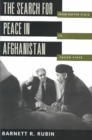 Image for The search for peace in Afghanistan  : from buffer state to failed state
