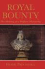 Image for Royal bounty  : the making of a welfare monarchy
