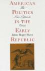 Image for American Politics in the Early Republic