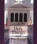 Image for Holy things and profane  : Anglican Parish Churches in colonial Virginia