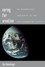 Image for Caring for creation  : an ecumenical approach to the environmental crisis