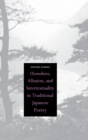 Image for Utamakura, Allusion, and Intertextuality in Traditional Japanese Poetry