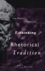 Image for Rethinking the Rhetorical Tradition