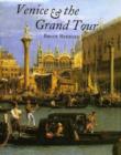 Image for Venice and the Grand Tour, 1670-1830