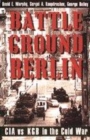 Image for Battleground Berlin  : CIA vs. KGB in the Cold War