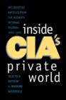 Image for Inside CIA&#39;s private world  : declassified articles from the agency&#39;s internal journal, 1955-1992