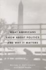 Image for What Americans Know about Politics and Why It Matters