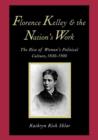 Image for Florence Kelley and the nation&#39;s work  : the rise of women&#39;s political culture, 1830-1900