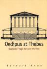 Image for Oedipus at Thebes  : Sophocles&#39; tragic hero and his time