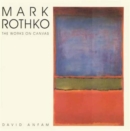 Image for Mark Rothko  : the works on canvas