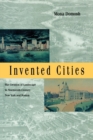 Image for Invented cities  : the creation of landscape in nineteenth-century New York &amp; Boston.