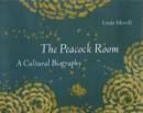 Image for The peacock room  : a cultural biography