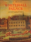 Image for Whitehall Palace  : an architectural history of the royal apartments, 1240-1698