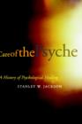 Image for Care of the psyche  : a history of psychological healing