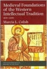 Image for Medieval foundations of the Western intellectual tradition, 400-1400