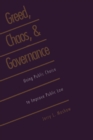 Image for Greed, chaos, and governance  : using public choice to improve public law