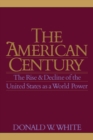 Image for The American century  : the rise and decline of the United States as a world power