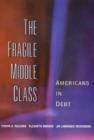 Image for The fragile middle class  : Americans in debt