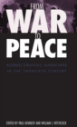 Image for From war to peace  : altered strategic landscapes in the twentieth century