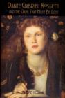 Image for Dante Gabriel Rossetti and the Game That Must be Lost