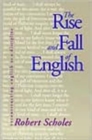 Image for The rise and fall of English  : reconstructing English as a discipline