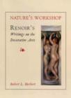 Image for Nature&#39;s workshop  : Renoir&#39;s writings on the decorative arts