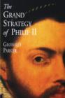 Image for The Grand Strategy of Philip II