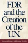 Image for FDR and the Creation of the U.N.