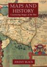Image for Maps and history  : constructing images of the past