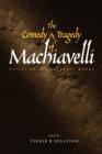 Image for The comedy and tragedy of Machiavelli  : essays on the literary works