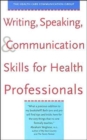 Image for Writing, Speaking, and Communication Skills for Health Professionals