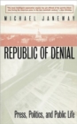 Image for Republic of denial  : press, politics, and public life