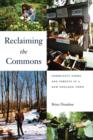Image for Reclaiming the commons  : community farms and forests in a New England town