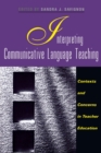 Image for Interpreting communicative language teaching  : context and concerns in teacher education