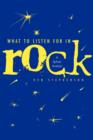 Image for What to listen for in rock  : a stylistic analysis