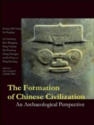 Image for The formation of Chinese civilization  : an archaeological perspective