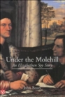 Image for Under the molehill  : an Elizabethan spy story