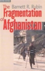 Image for The fragmentation of Afghanistan  : state formation and collapse in the international system