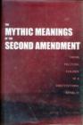 Image for The Mythic Meanings of the Second Amendment