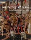 Image for Art, marriage, and family in the Florentine Renaissance palace