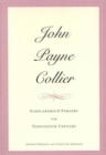 Image for John Payne Collier  : scholarship and forgery in the nineteenth century