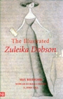 Image for The illustrated Zuleika Dobson, or, an Oxford love story
