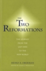 Image for The two Reformations  : the journey from the last days to the new world