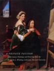 Image for A private passion  : 19th-century paintings and drawings from the Grenville L. Winthrop Collection, Harvard University