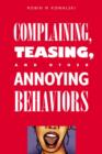 Image for Complaining, Teasing and Other Annoying Behaviors