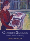 Image for Charlotte Salomon and the Theatre of Memory