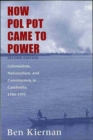 Image for How Pol Pot came to power  : colonialism, nationalism, and communism in Cambodia, 1930-1975