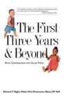 Image for The first three years &amp; beyond  : brain development and social policy