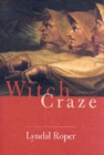 Image for Witch craze  : terror and fantasy in baroque Germany