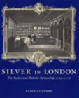 Image for Silver in London  : the Parker and Wakelin partnership, 1760-1776
